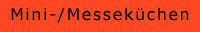 Mini- und Messekchen